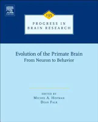 Evolution of the Primate Brain: From Neuron to Behavior Volume 195