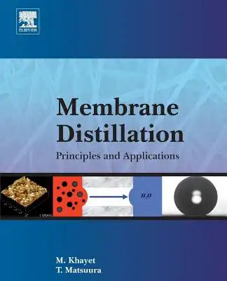 Membrane Distillation: Principles and Applications