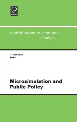 Microsimulation and Public Policy: Selected Papers from the Iariw Special Conference on Microsimulation and Public Policy, Held in Canberra, Australia