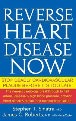 Reverse Heart Disease Now: Stop Deadly Cardiovascular Plaque Before It's Too Late