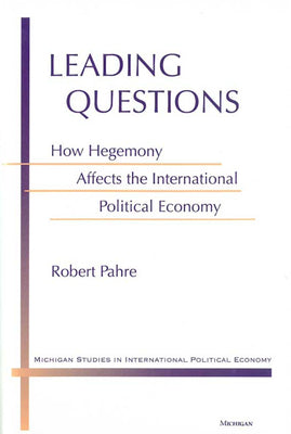 Leading Questions: How Hegemony Affects the International Political Economy