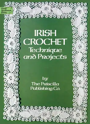 Irish Crochet: Technique and Projects