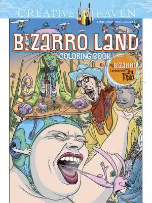 Creative Haven Bizarro Land Coloring Book: By Bizarro Cartoonist Dan Piraro