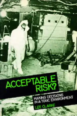 Acceptable Risk?: Making Decisions in a Toxic Enviorment