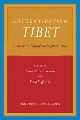 Authenticating Tibet: Answers to China's 100 Questions