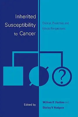 Inherited Susceptibility to Cancer: Clinical, Predictive and Ethical Perspectives