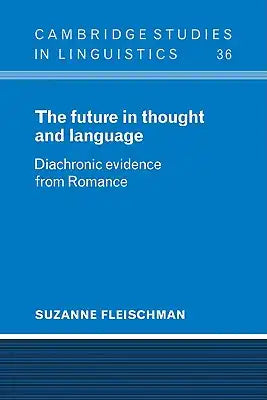 The Future in Thought and Language: Diachronic Evidence from Romance
