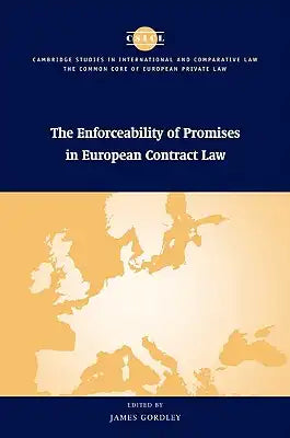 The Enforceability of Promises in European Contract Law