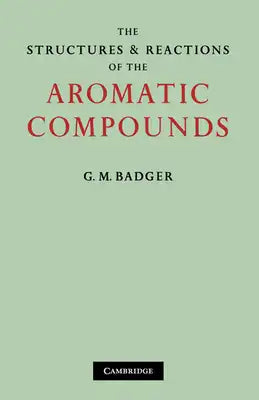 The Structures and Reactions of the Aromatic Compounds
