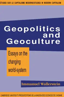 Geopolitics and Geoculture: Essays on the Changing World-System