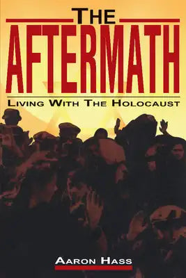 The Aftermath: Living with the Holocaust