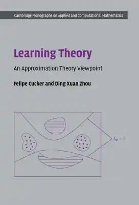 Learning Theory: An Approximation Theory Viewpoint
