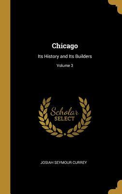Chicago: Its History and Its Builders; Volume 3