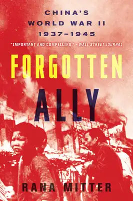 Forgotten Ally: China's World War II, 1937-1945