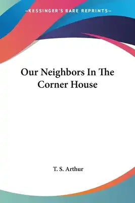 Our Neighbors In The Corner House
