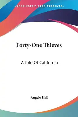 Forty-One Thieves: A Tale Of California