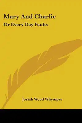 Mary And Charlie: Or Every Day Faults