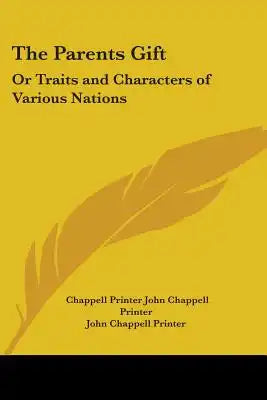 The Parents Gift: Or Traits and Characters of Various Nations