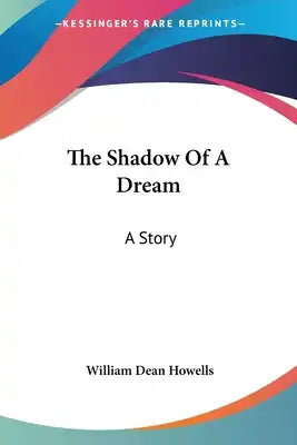 The Shadow Of A Dream: A Story