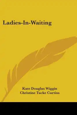 Ladies-In-Waiting