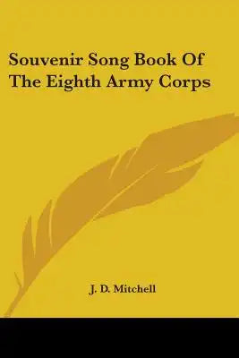 Souvenir Song Book Of The Eighth Army Corps