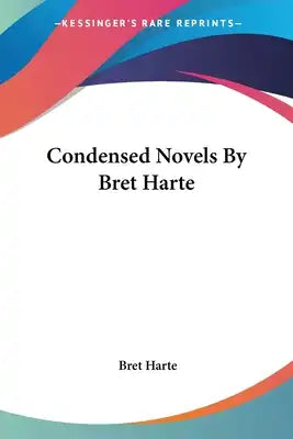 Condensed Novels By Bret Harte