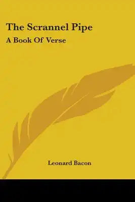The Scrannel Pipe: A Book Of Verse