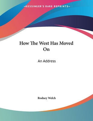 How The West Has Moved On: An Address