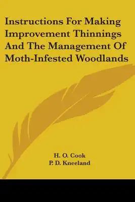 Instructions For Making Improvement Thinnings And The Management Of Moth-Infested Woodlands