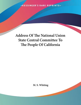 Address Of The National Union State Central Committee To The People Of California