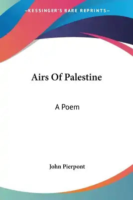 Airs Of Palestine: A Poem