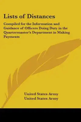 Lists of Distances: Compiled for the Information and Guidance of Officers Doing Duty in the Quartermaster's Department in Making Payments