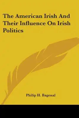 The American Irish And Their Influence On Irish Politics