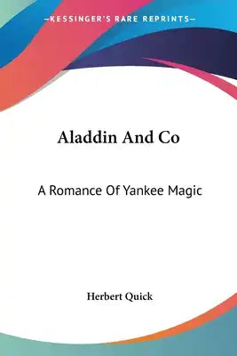 Aladdin And Co: A Romance Of Yankee Magic