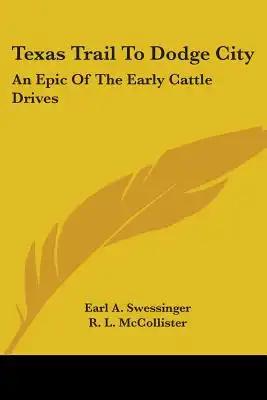 Texas Trail to Dodge City: An Epic of the Early Cattle Drives