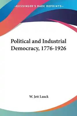 Political and Industrial Democracy, 1776-1926