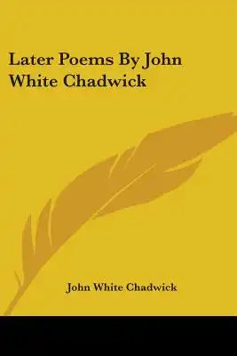 Later Poems By John White Chadwick