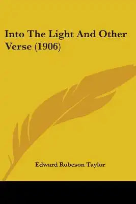 Into The Light And Other Verse (1906)