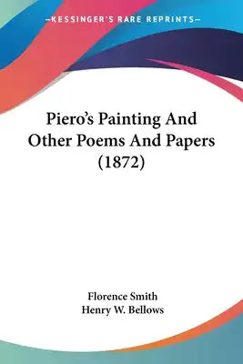 Piero's Painting And Other Poems And Papers (1872)