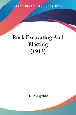 Rock Excavating And Blasting (1913)