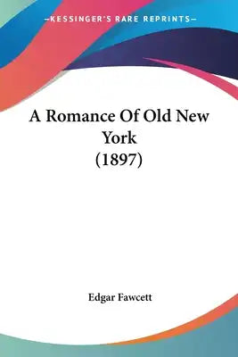 A Romance Of Old New York (1897)