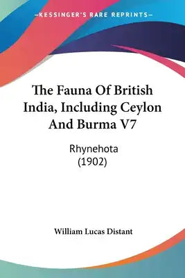 The Fauna Of British India, Including Ceylon And Burma V7: Rhynehota (1902)