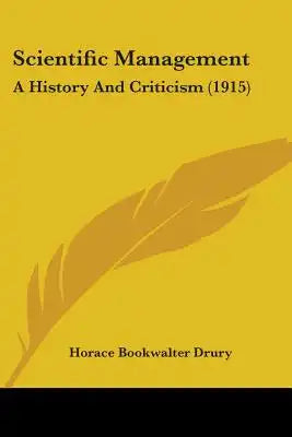 Scientific Management: A History And Criticism (1915)