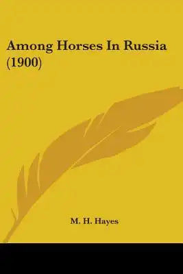 Among Horses In Russia (1900)