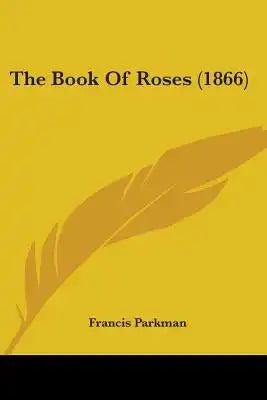 The Book Of Roses (1866)
