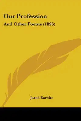 Our Profession: And Other Poems (1895)