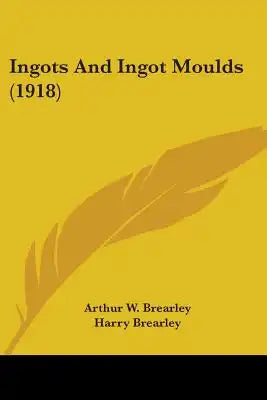 Ingots And Ingot Moulds (1918)