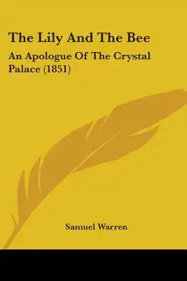 The Lily And The Bee: An Apologue Of The Crystal Palace (1851)