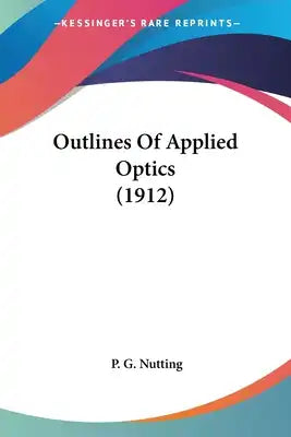 Outlines Of Applied Optics (1912)