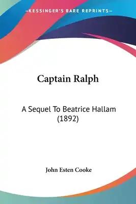 Captain Ralph: A Sequel To Beatrice Hallam (1892)